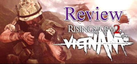 Thomas Hamilton Reviews: "Rising Storm 2 Vietnam"