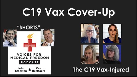 V-Shorts with The Vax-Injured: C19 Vax Cover-Up