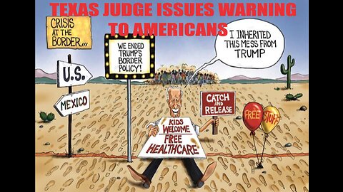 JUDGE ISSUES WARNING TO ALL AMERICANS AFTER DECLARING BORDER INVASION (THEY ARE COMING AFTER YOU)