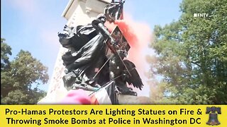 Pro-Hamas Protestors Are Lighting Statues on Fire & Throwing Smoke Bombs at Police in Washington DC