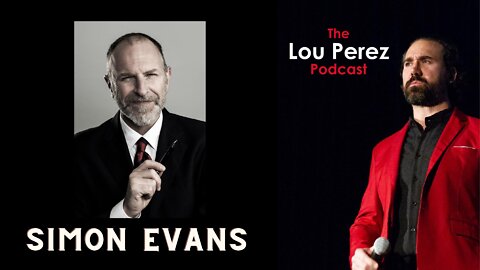 The Lou Perez Podcast Episode 47 - Simon Evans