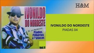 IVONILDO DO NORDESTE - PIADAS 04