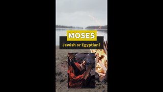 Was Moses Jewish or Egyptian?