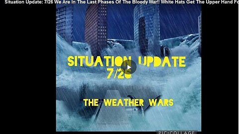 SITUATION UPDATE 7/26 WE ARE IN THE LAST PHASES OF THE BLOODY WAR!! WHITE HATS GET THE UPPER HAND...