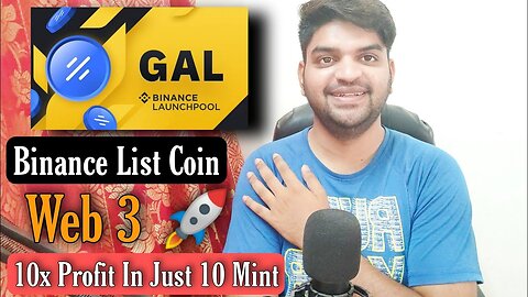 New 10x Web3 Coin Binance List Gal Coin Galaxy Project Gal Review Price