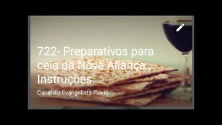 722a - Novo Vídeo - Preparativos para Ceia da Nova Aliança