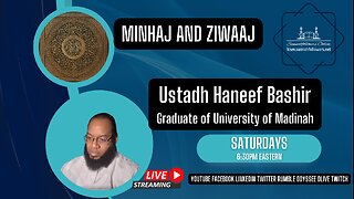 Minhaj and Ziwaj | Ustadh Haneef Bashir