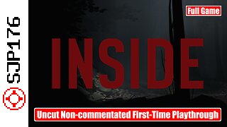 Inside—Full Game—Uncut Non-commentated First-Time Playthrough