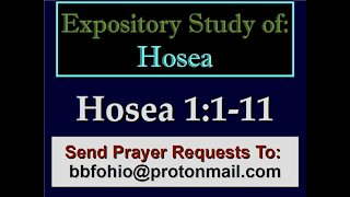 001 Hosea 1:1-11 (Expository Study of Hosea) 1 of 2