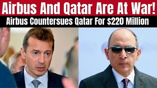 Airbus Is Countersuing Qatar For $220 Million Dollars As Their A350 Paint War Heats Up!