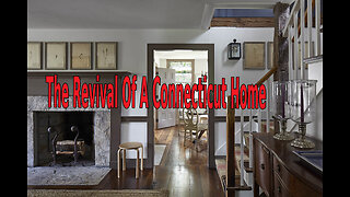 The Revival Of A 1750 Connecticut Home.