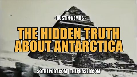 SGT REPORT INTERVEWI WITH DUSTIN NEMOS - THE HIDDEN TRUTH ABOUT ANTARCTICA