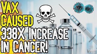 CDC CONFIRMS: VAX CAUSED 338X INCREASE IN CANCER! - Auto Immune Disorders SKYROCKET!