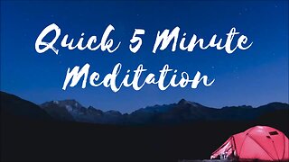 Quick 5 Minute Meditation To Help Settle Your Mind