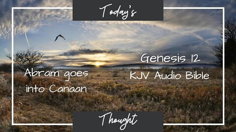 Genesis 12 KJV Audio Bible - Abram goes into Canaan