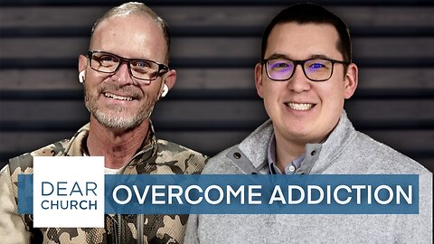 “Overcoming Pornography Addiction” | Dear Church Ep. #208