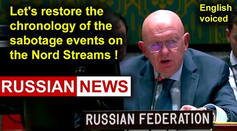 Let's restore the chronology of the sabotage events on the Nord Streams! Russia, Nebenzya