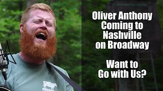 Oliver Anthony Coming to Nashville on Broadway - Want to Go with Us?