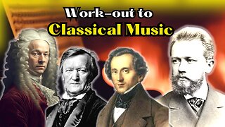 Work-out to Vivaldi, Beethoven, Mozart, Chopin, Bizet, Tchaikovsky, Bach and Wagner!