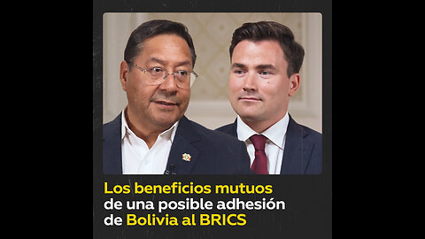 Bolivia espera unirse al BRICS "lo antes posible"