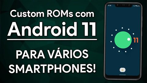 Android 11 OFICIAL: CUSTOM ROMS COM ANDROID 11 PARA VÁRIOS SMARTPHONES!
