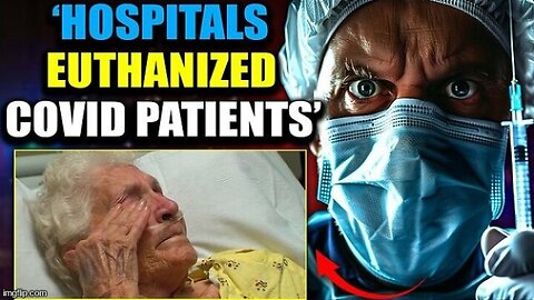 Hospitals Murdered Patients 'In Cold Blood' To Meet 'Covid Targets,' Whistleblowers Testify!