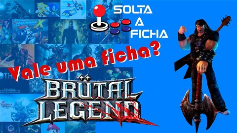 Brutal Legends - Vale uma ficha?