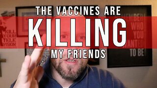 The Vaccines are Killing my Friends