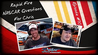 Rapid Fire NASCAR Questions for Chris | Episode #70