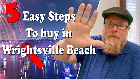 Here are 5 Steps to Buying in Wrightsville Beach