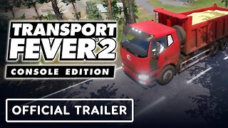 Transport Fever 2: Console Edition - Official Gameplay Reveal Trailer