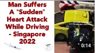 Man Suffers A “Sudden” Heart Attack While Driving (Singapore 2022) 💉🤔