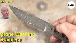Triple-T #156 - Can you stone wash a stainless steel knife?