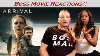 ARRIVAL (2016) -- BOSS MOVIE REACTIONS