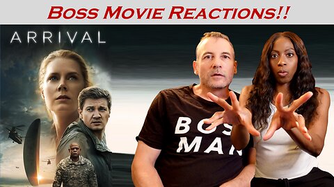 ARRIVAL (2016) -- BOSS MOVIE REACTIONS