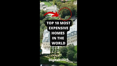 Top 10 Most Expensive Homes in the World