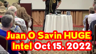 Juan O Savin HUGE Intel Oct 15. 2022