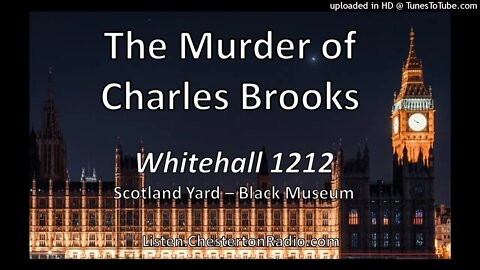 The Murder of Charles Brooks - Whitehall 1212 - Scotland Yard - Black Museum