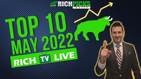 Top 10 Stocks May 2022 - RICH TV LIVE