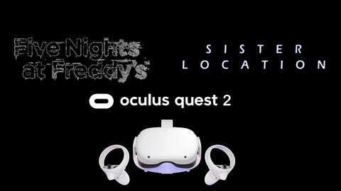 Five Nights At Freddy's: Sister Location [VR Port] (Oculus Quest 2)