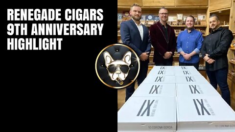 9th Anniversary Highlight Renegade Cigars