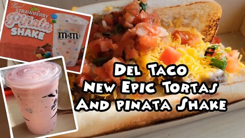 Del Taco New Strawberry Pinata Shake And New Epic Tortas