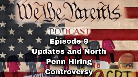 Episode 9 - Updates and North Penn Hiring Controversy