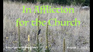 In Affliction for the Church - Breakfast with the Silvers & Smith Wigglesworth Aug 2