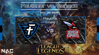 League of Legends Playoff Finals: Faulkner vs. Seneca (11-29-22)