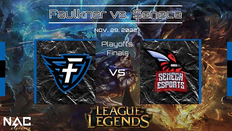 League of Legends Playoff Finals: Faulkner vs. Seneca (11-29-22)