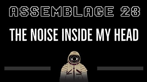 Assemblage 23 • The Noise Inside My Head (CC) 🎤 [Karaoke] [Instrumental Lyrics]