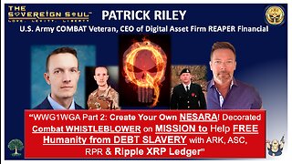 Create Your Own NESARA? Combat⚔️WHISTLEBLOWER Patrick Riley’s New MISSION to FREE🔥US of DEBT Slavery