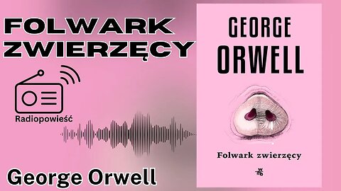 Folwark Zwierzęcy Radiopowieść - George Orwell | Audiobook PL