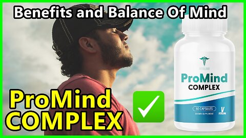 ✅Balance of Mind - Promind Complex (Review Benefits ProMind And My Opinion and Supplement ProMind)